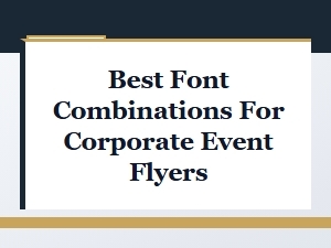 Elegant Font Combinations for Corporate Event Flyers