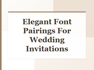 Elegant Font Pairings for Wedding Invitations