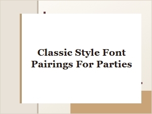 Classic Style Font Pairings for Parties